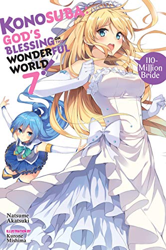 Imagen de archivo de Konosuba: God's Blessing on This Wonderful World!, Vol. 7 (light novel): 110-Million Bride (Konosuba (light novel), 7) a la venta por HPB-Diamond