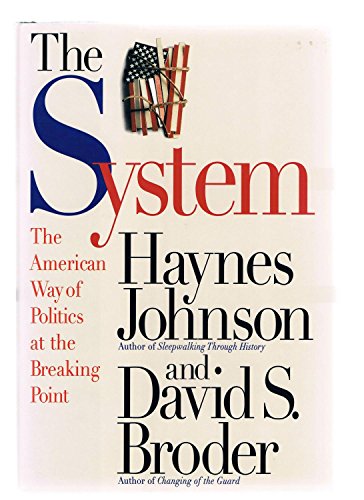 Stock image for The System: The American Way of Politics at the Breaking Point for sale by 2Vbooks