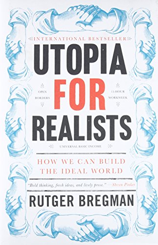 Stock image for Utopia for Realists: How We Can Build the Ideal World for sale by Goodwill Southern California