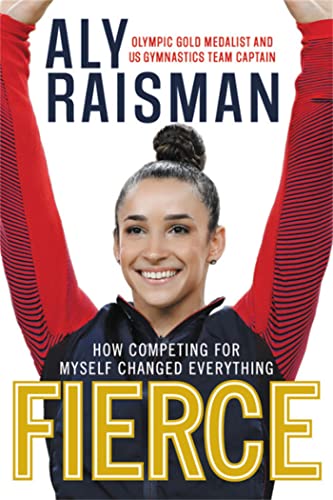 9780316472685: Fierce: How Competing for Myself Changed Everything