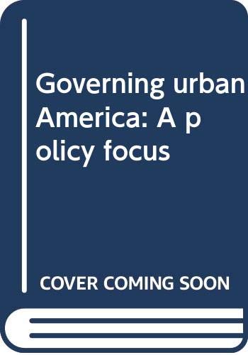 Imagen de archivo de Governing Urban America : A Policy Focus a la venta por Better World Books