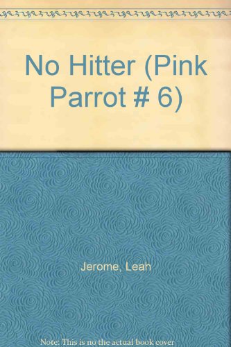 No Hitter (Pink Parrot # 6) (9780316474276) by Jerome, Leah; Ellis, Lucy