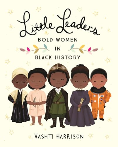 Stock image for Little Leaders: Bold Women in Black History for sale by More Than Words