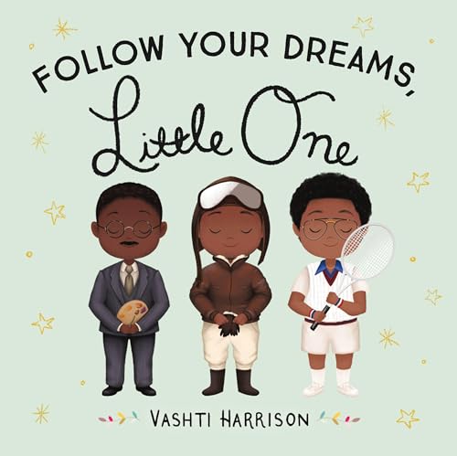 Stock image for Follow Your Dreams, Little One (Vashti Harrisons Little Ones, 3) for sale by Reliant Bookstore