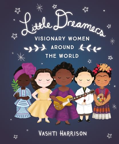 Beispielbild fr Little Dreamers: Visionary Women Around the World (Vashti Harrison, 2) zum Verkauf von Dream Books Co.