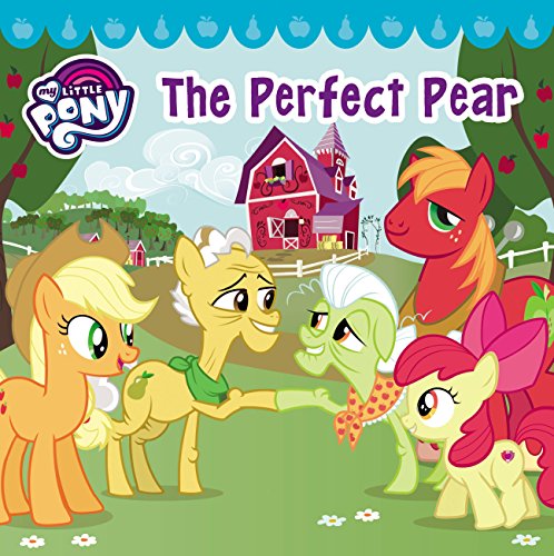 Beispielbild fr My Little Pony: The Perfect Pear zum Verkauf von Wonder Book