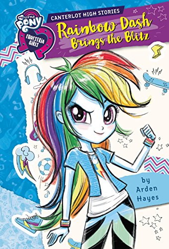 Stock image for My Little Pony: Equestria Girls: Canterlot High Stories: Rainbow Dash Brings the Blitz for sale by Better World Books