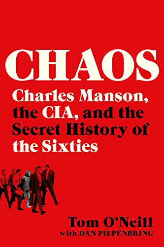 Beispielbild fr Chaos : Charles Manson, the CIA, and the Secret History of the Sixties zum Verkauf von Better World Books