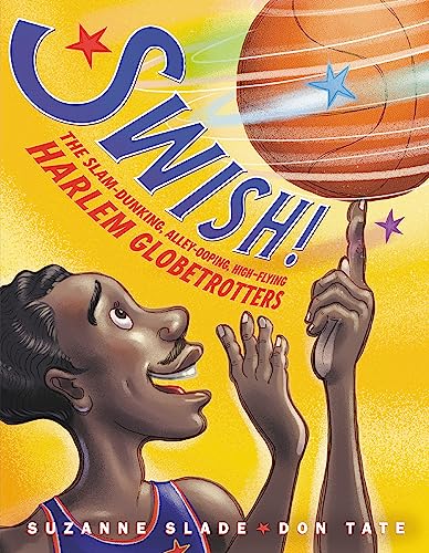 Stock image for Swish! : The Slam-Dunking, Alley-Ooping, High-Flying Harlem Globetrotters for sale by Better World Books