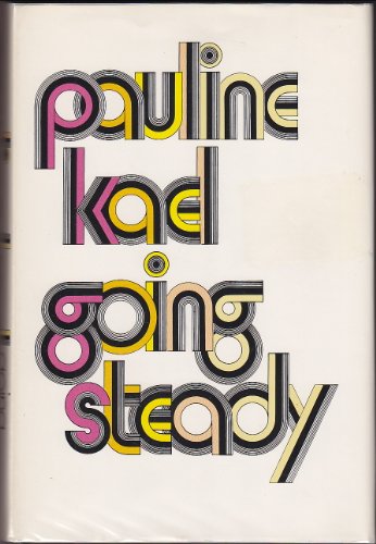 Going Steady (9780316481694) by Pauline Kael