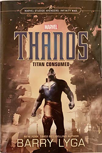 Stock image for MARVEL's Avengers: Infinity War: Thanos: Titan Consumed (Marvel Studio' Avengers: Infinity War) for sale by SecondSale