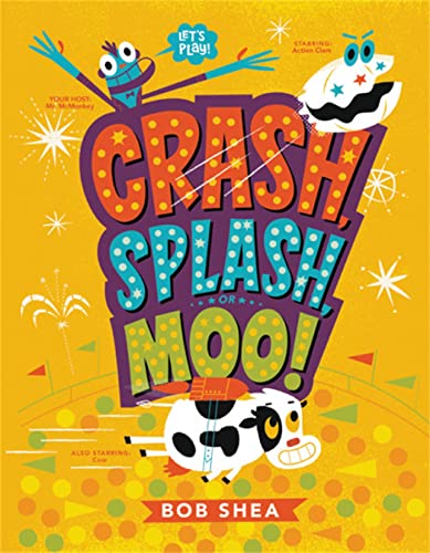 9780316483018: Crash, Splash, or Moo!