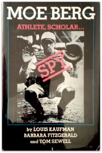 Beispielbild für Moe Berg : Athlete, Scholar, Spy zum Verkauf von Better World Books
