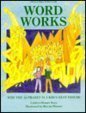 Word Works: Why the Alphabet Is a Kid's Best Friend (Brown Paper School Book) (9780316483759) by Kaye, Cathryn Berber; Weston, Martha