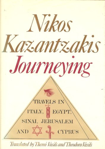 Journeying: Travels in Italy, Egypt, Sinai, Jerusalem and Cyprus - Nikos Kazanatzakis