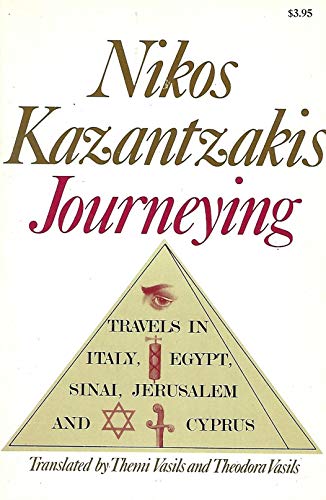 Journeying: Travels in Italy, Egypt, Sinai, Jerusalem and Cyprus. - Nikos Kazantzakis .