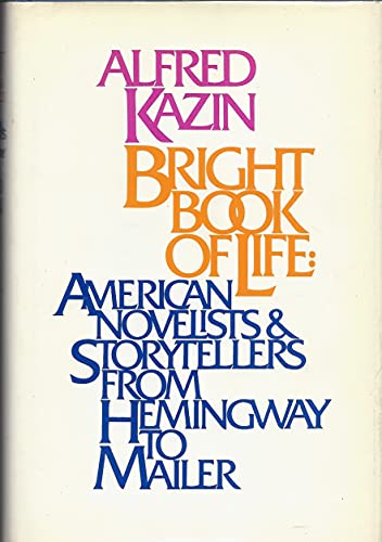 Beispielbild fr Bright book of life: American novelists and storytellers from Hemingway to Mailer zum Verkauf von Wonder Book