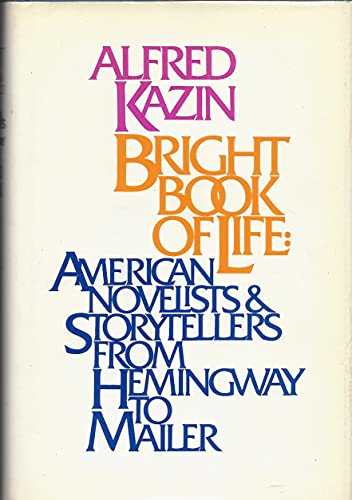 Imagen de archivo de Bright book of life: American novelists and storytellers from Hemingway to Mailer a la venta por Wonder Book