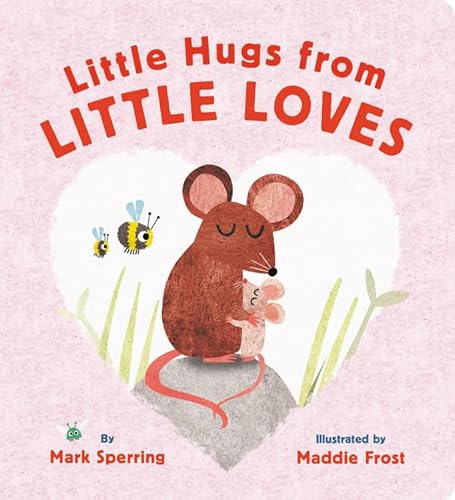 Beispielbild fr Little Hugs from Little Loves zum Verkauf von Better World Books: West