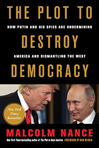 Stock image for The Plot to Destroy Democracy: How Putin and His Spies Are Undermining America and Dismantling the West for sale by Wonder Book
