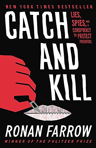 9780316486637: Catch and Kill: Lies, Spies, and a Conspiracy to Protect Predators