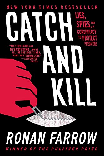 Beispielbild fr Catch and Kill: Lies, Spies, and a Conspiracy to Protect Predators zum Verkauf von SecondSale