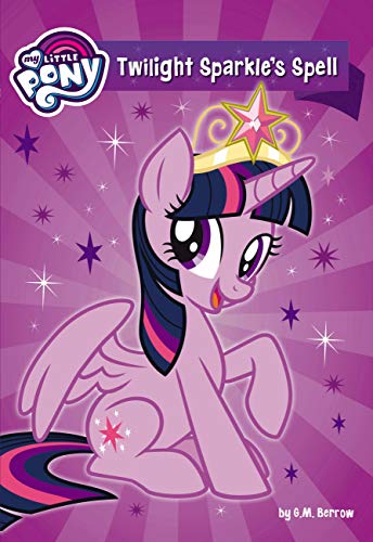 Stock image for My Little Pony: Twilight Sparkle's Spell (My Little Pony (Little, Brown & Company)) for sale by SecondSale