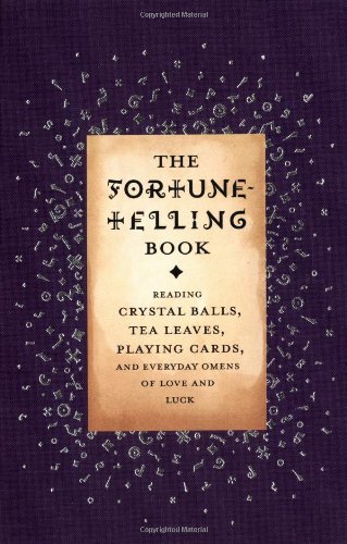 9780316488358: The Fortune Telling Book: Reading Crystal Balls, Tea Leaves, Playing Cards, Everyday Omenslf Love an d Luck: Reading Crystal Balls, Tea Leaves, Playing Cards, and Everyday Omens of Love and Luck