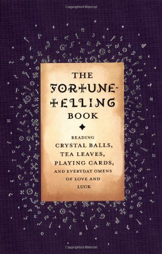 9780316488358: The Fortune Telling Book: Reading Crystal Balls, Tea Leaves, Playing Cards, and Everyday Omens of Love and Luck
