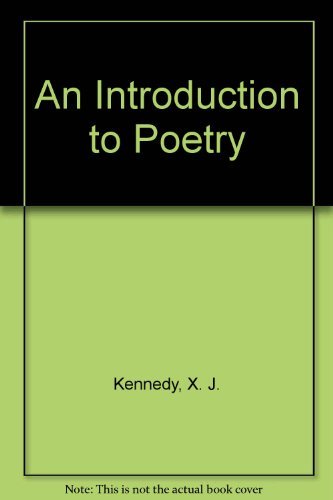 9780316488693: An Introduction to Poetry [Paperback] by Kennedy, X. J.