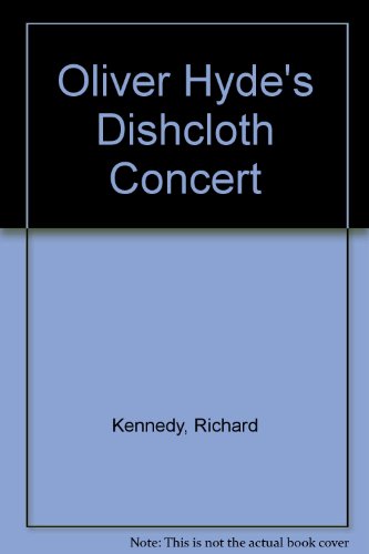 Oliver Hyde's Dishcloth Concert (9780316489027) by Kennedy, Richard