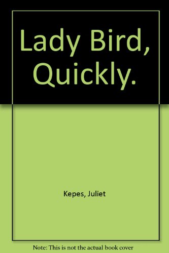 Lady Bird, Quickly (9780316489522) by Juliet Kepes