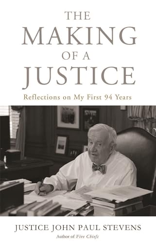 Imagen de archivo de The Making of a Justice: Reflections on My First 94 Years a la venta por SecondSale