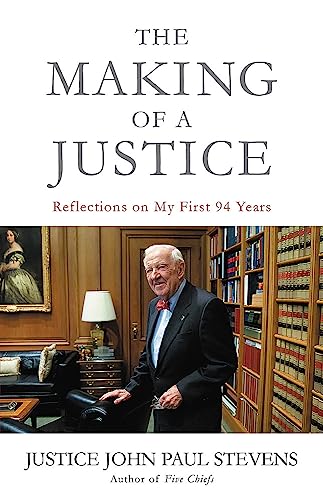 Imagen de archivo de The Making of a Justice: Reflections on My First 94 Years a la venta por Bookoutlet1