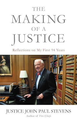 Stock image for The Making of a Justice: Reflections on My First 94 Years for sale by SecondSale