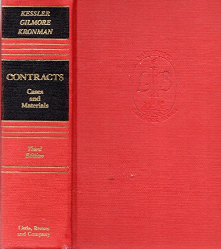 Contracts: Cases and Materials (9780316490184) by Kessler, Friedrich; Gilmore, Grant; Kronman, Anthony T.