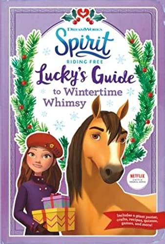 Imagen de archivo de Spirit Riding Free: Lucky's Guide to Wintertime Whimsy a la venta por PlumCircle