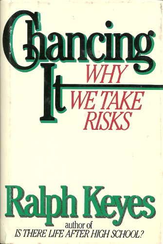 Beispielbild fr Chancing It : Why We Take Risks zum Verkauf von Better World Books