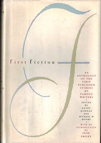 9780316492034: First Fiction: An Anthology of the First Published Stories by Famous Writers