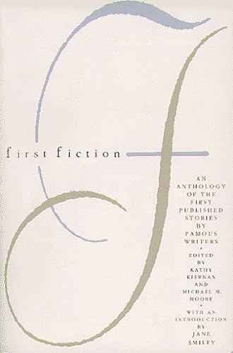 Stock image for First Fiction: An Anthology of the First Published Stories by Famous Writers for sale by SecondSale