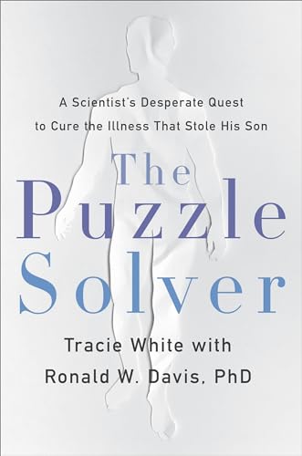 Stock image for The Puzzle Solver: A Scientist's Desperate Quest to Cure the Illness that Stole His Son for sale by Ergodebooks