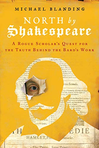 Stock image for North by Shakespeare: A Rogue Scholar's Quest for the Truth Behind the Bard's Work for sale by Jenson Books Inc