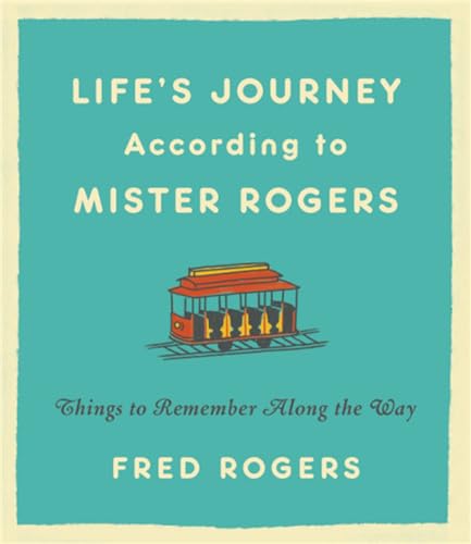 Imagen de archivo de Lifes Journeys According to Mister Rogers: Things to Remember Along the Way a la venta por Goodwill of Colorado