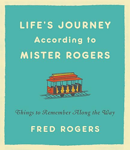 Stock image for Life's Journeys According to Mister Rogers: Things to Remember Along the Way for sale by Dream Books Co.