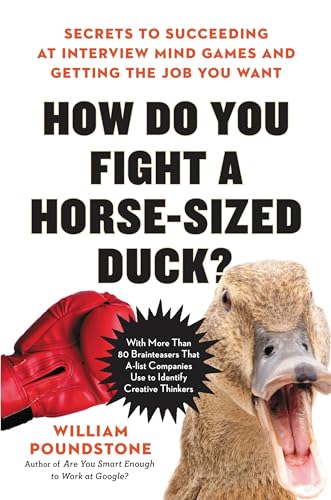 Stock image for How Do You Fight a Horse-Sized Duck?: Secrets to Succeeding at Interview Mind Games and Getting the Job You Want for sale by SecondSale