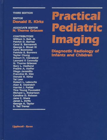 9780316494731: Practical Pediatric Imaging: Diagnostic Radiology of Infants and Children
