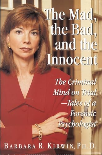 Beispielbild fr The Mad, the Bad, and the Innocent: The Criminal Mind on Trial - Tales of a Forensic Psychologist zum Verkauf von Jenson Books Inc