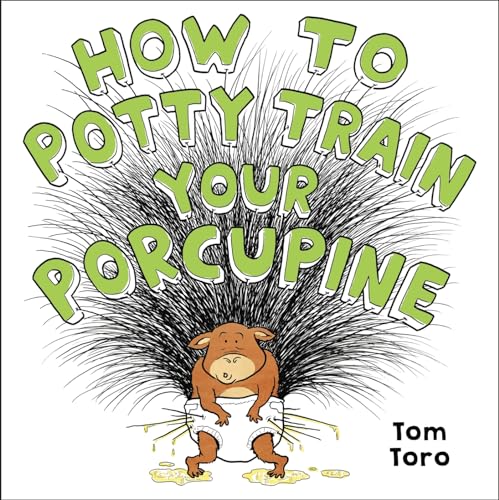 Stock image for How to Potty Train Your Porcupine for sale by Goodwill of Colorado