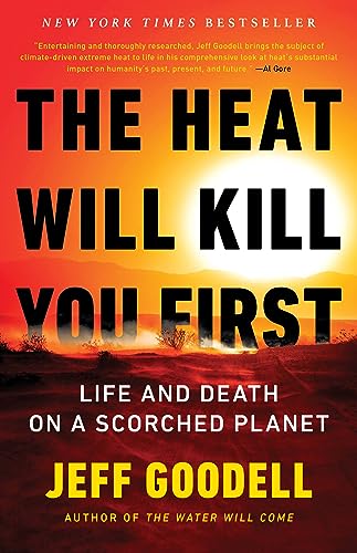 Stock image for The Heat Will Kill You First: Life and Death on a Scorched Planet for sale by HPB-Emerald