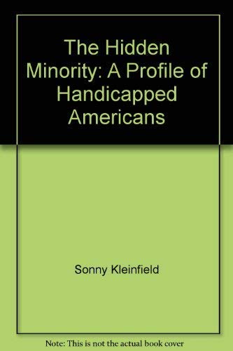 Beispielbild fr The hidden minority: A profile of handicapped Americans zum Verkauf von Wonder Book